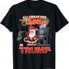 Funny All I Want for Christmas is Trump Lightweight Cool T-Shirt