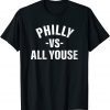 Philly vs All Youse Funny Philadelphia T-Shirt