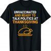 Ready To Talk Politics At Thanksgiving Funny Shirt