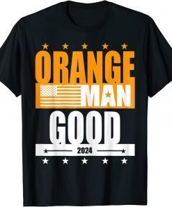 Orange Man Good Meme - Patriotic American T-Shirt