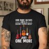 How Many Guitars Does A Guitar Player Need Just One More Shirt