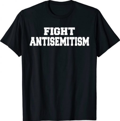 Fight Antisemitism T-Shirt