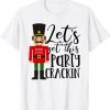 Let's Get This Party Crackin' Nutcracker Xmas Holiday Women 2023 T-Shirt