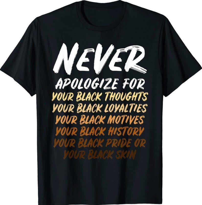 Black History Month Not Sorry for being Black Mens And Womens T-Shirt ...