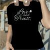 LOVE AND TRUST TEE SHIRT