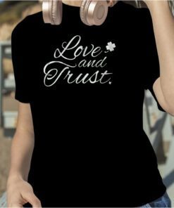 LOVE AND TRUST TEE SHIRT