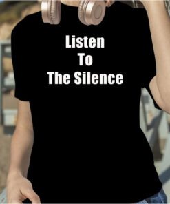 Listen To The Silence Tee Shirt