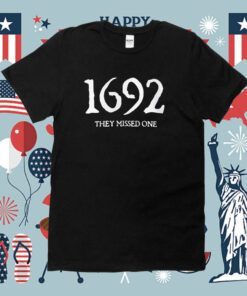 1692 They Missed One Salem Witch Trials T-Shirt