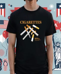 Cigarettes Shirt