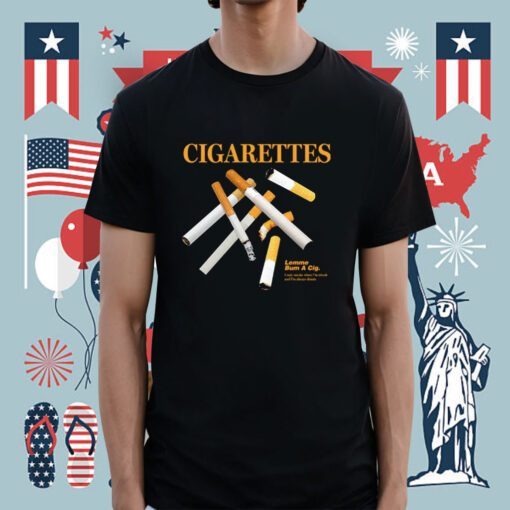 Cigarettes Shirt