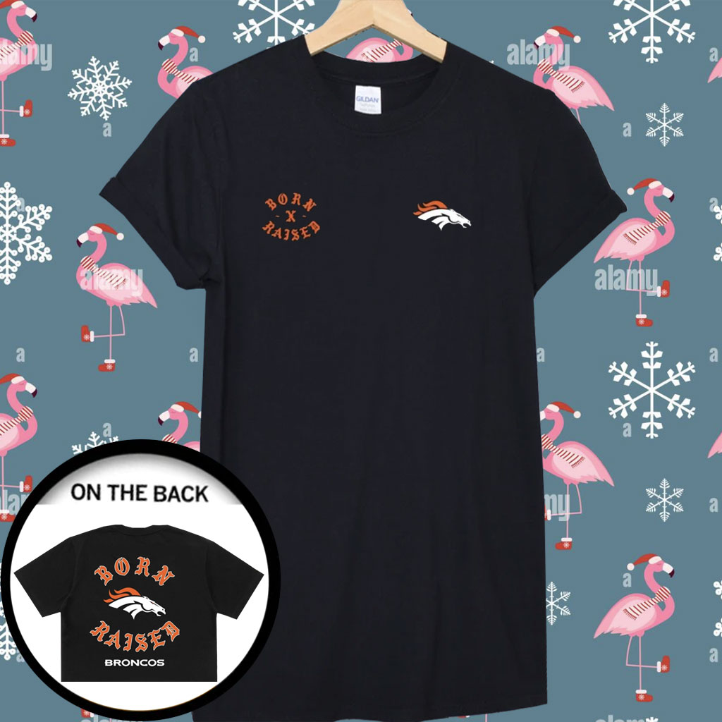 Denver Broncos Born X Raised Unisex T-shirt