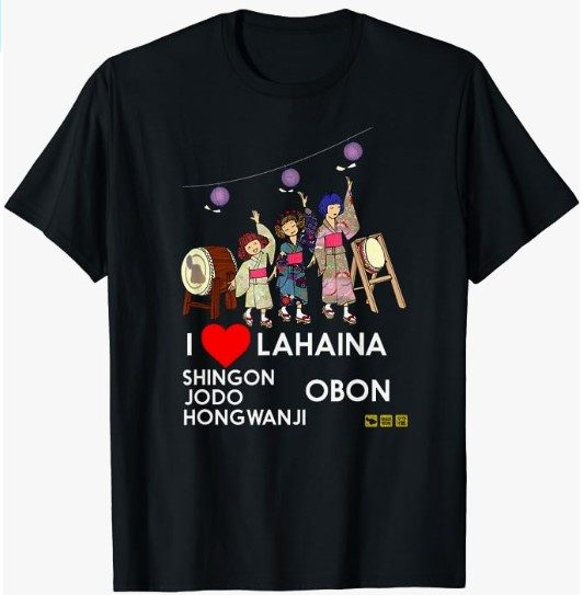 I Heart Lahaina Shingon Jodo Hongwanji Obon T-Shirt I Heart Lahaina Shingon Jodo Hongwanji Obon T-Shirt