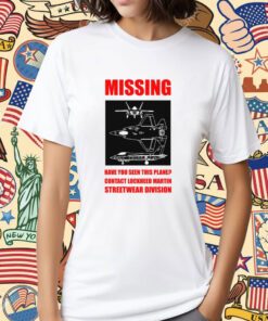 Have You Seen This Plane Contact Lockheed Martin Streetwear Division Shirt