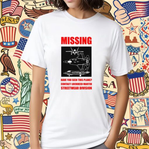 Have You Seen This Plane Contact Lockheed Martin Streetwear Division Shirt