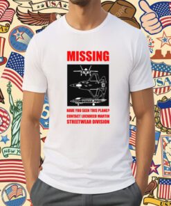 Have You Seen This Plane Contact Lockheed Martin Streetwear Division Shirt