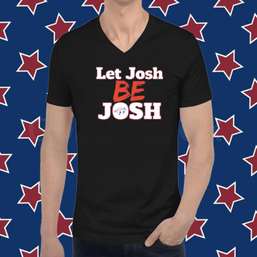 Let Josh Be Josh T-Shirt