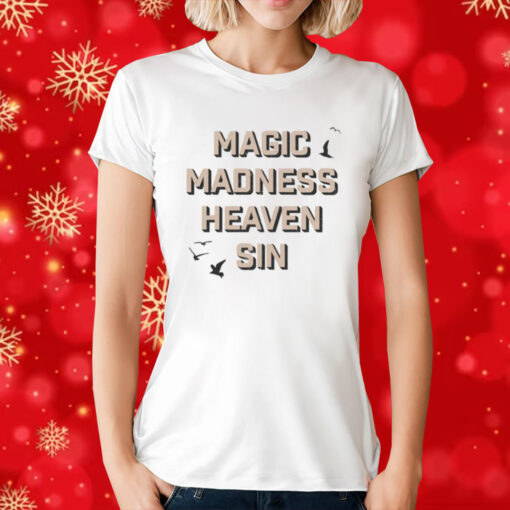 Magic Madness Heaven Sin T-Shirt