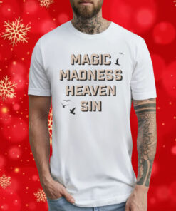 Magic Madness Heaven Sin T-Shirt