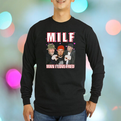 Milf Man I Love Fred Cringey T-Shirt