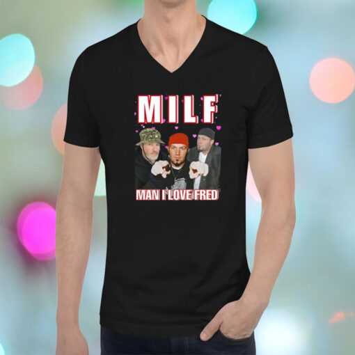 Milf Man I Love Fred Cringey T-Shirt