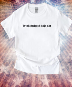 Doja Cat News I Fucking Hate Doja Cat T-Shirt