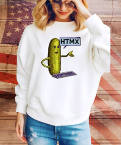 Htmx Pickle Hoodie Shirts