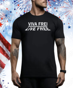 Viva Frei Live Free New Hoodie Shirts