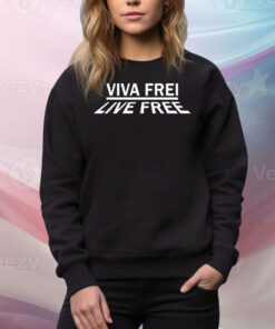 Viva Frei Live Free New Hoodie TShirts