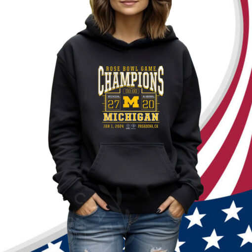 Rose Bowl Game Champions Michigan 27-20 Alabama Jan 1 2024 Pasadena Ca Hoodie Shirt